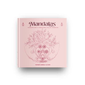 [PRE-VENTA] Libro: "Mandalas: Conecta con tu sabiduría cíclica femenina" de Yurubí Correa Alfaro (Compra: LOCAL - Venezuela)