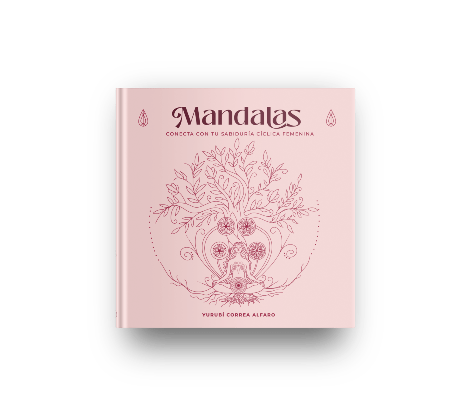 Libro: "Mandalas: Conecta con tu sabiduría cíclica femenina" de Yurubí Correa Alfaro (Compra: LOCAL - Venezuela)